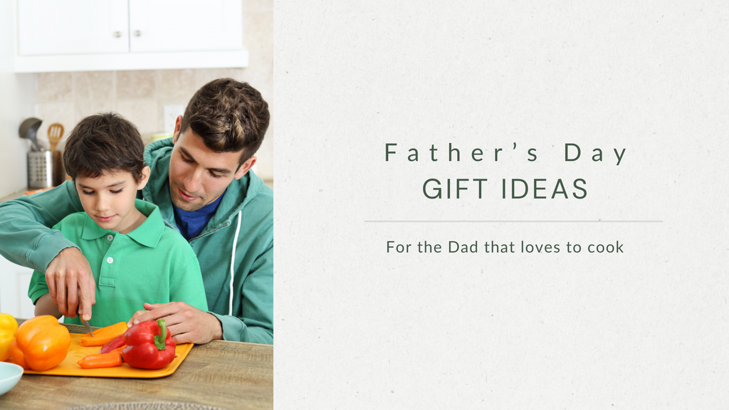 Father's Day Gift Guide For The Dad That Loves to Cook